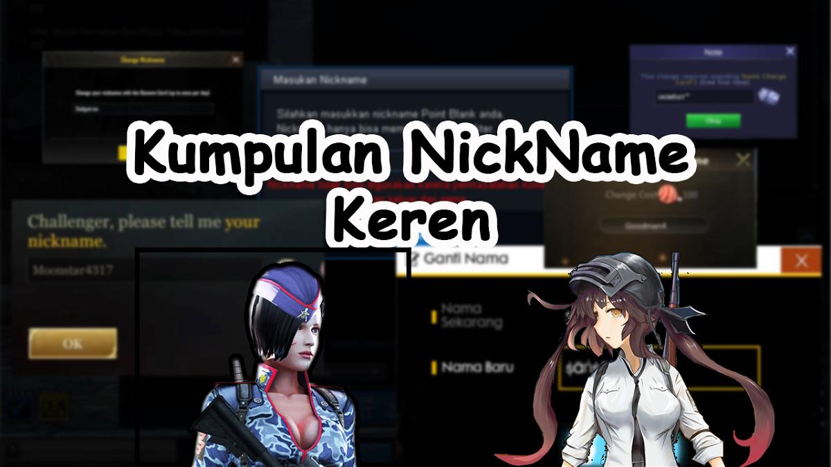 1000 Nickname Keren Yang Bisa Kalian Pakai Di Game Favoritmu Gamebrott Com